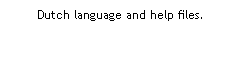 Text Box: Dutch language and help files.
