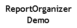Text Box: ReportOrganizer Demo
